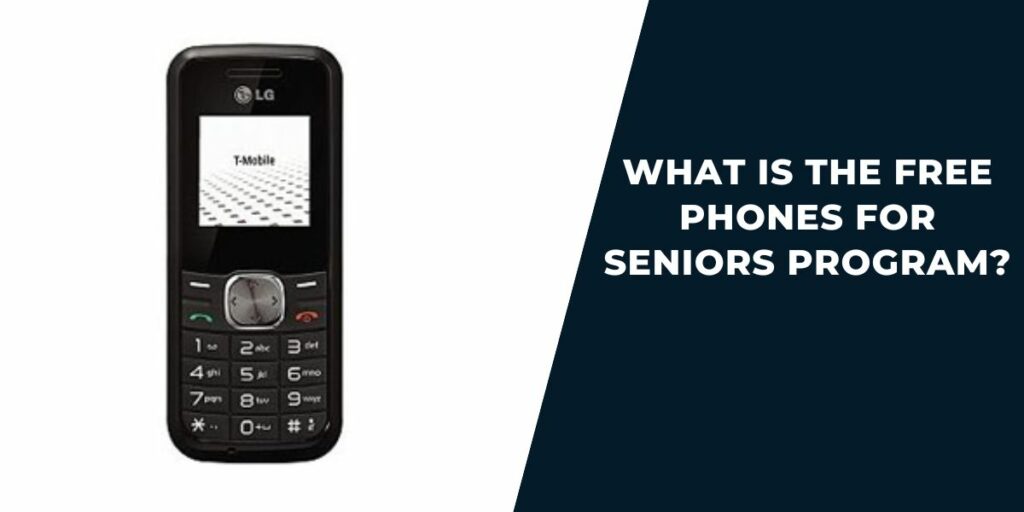 What is the Free Phones for Seniors Program?
