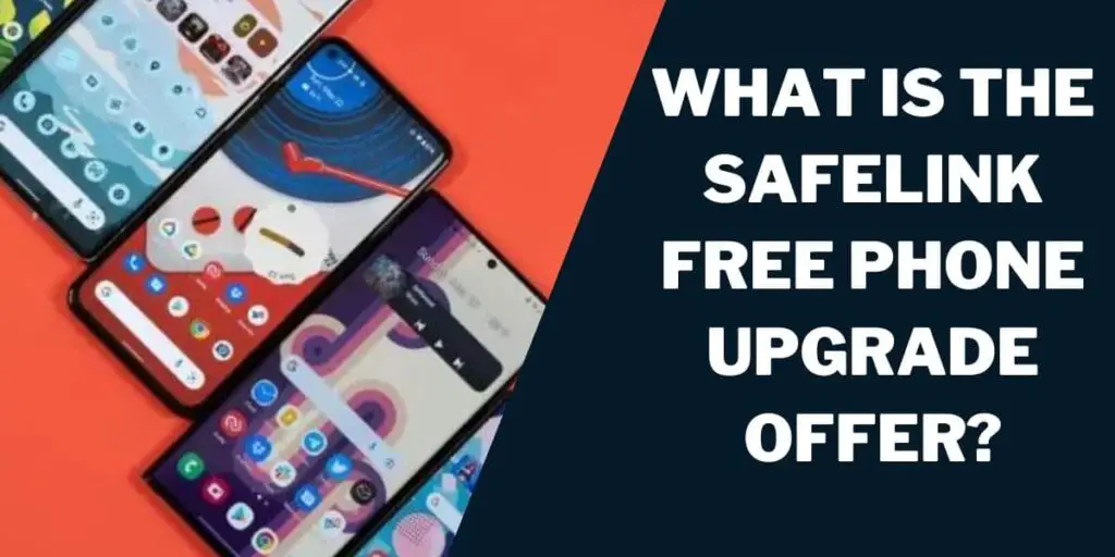 What Is the Safelink Free Phone Upgrade Offer?