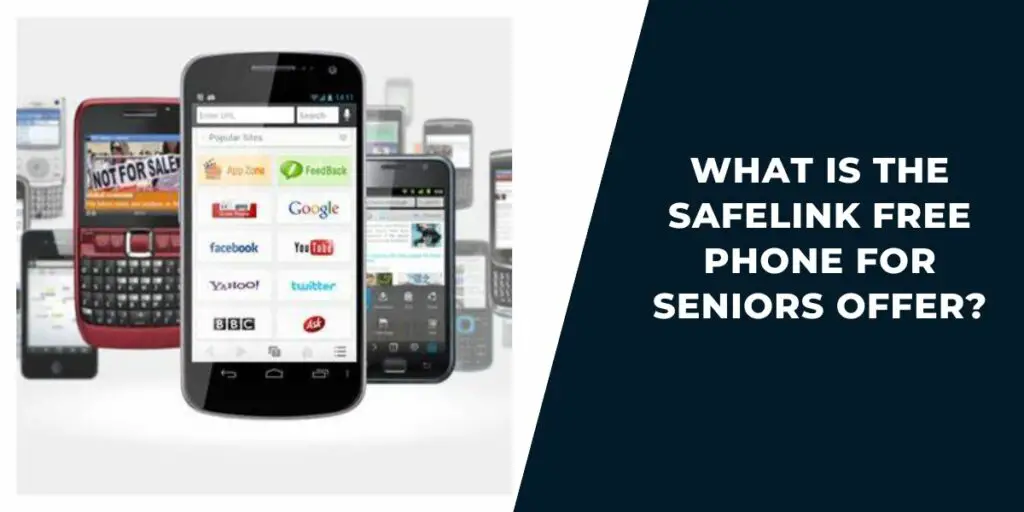 Safelink Free Phone for Seniors: How to Get 2 What Is the Safelink Free Phone for Seniors Offer?
