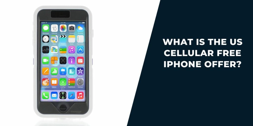 What Is the US Cellular Free iPhone Offer?