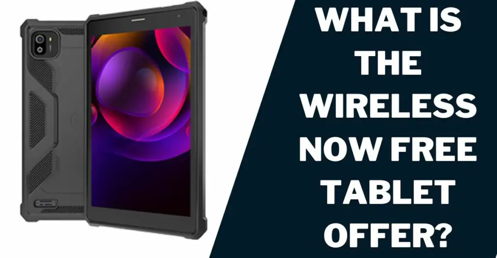 What is the Wireless Now Free Tablet Offer?
