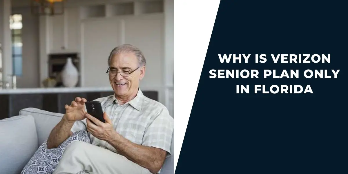 Why Is Verizon Senior Plan only In Florida