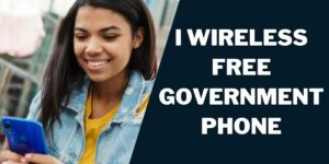I Wireless Free Phone from Government: How to Get