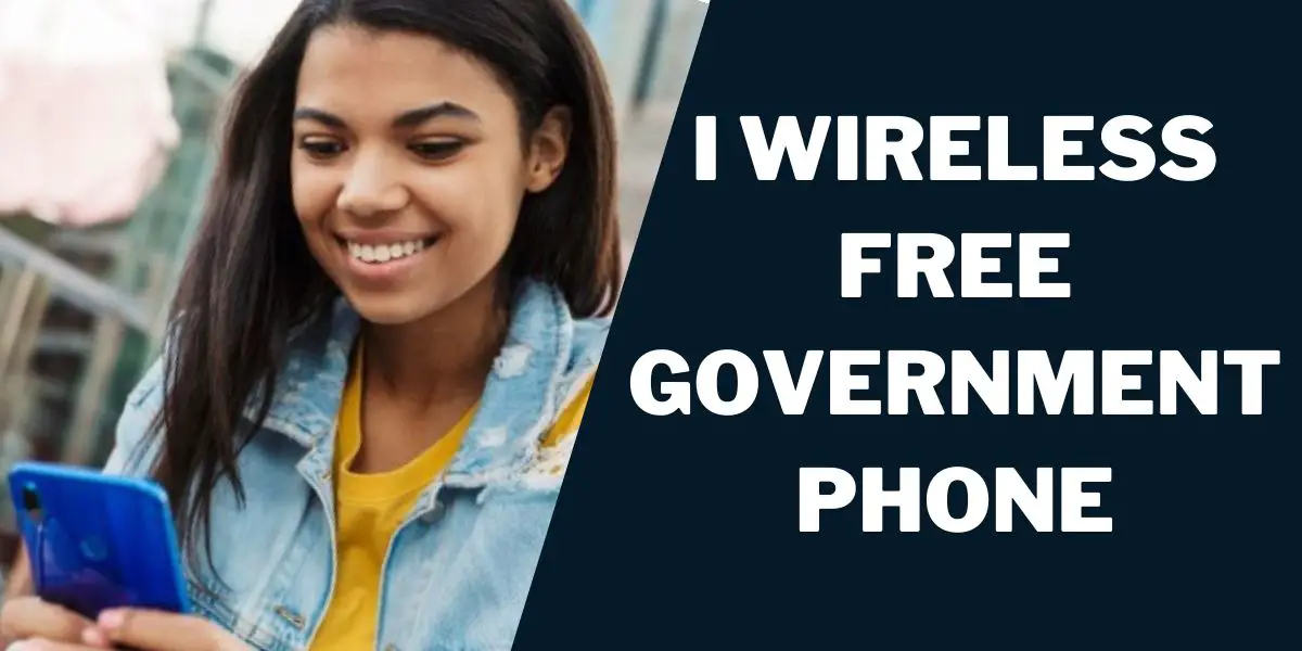 i Wireless Free Government Phone