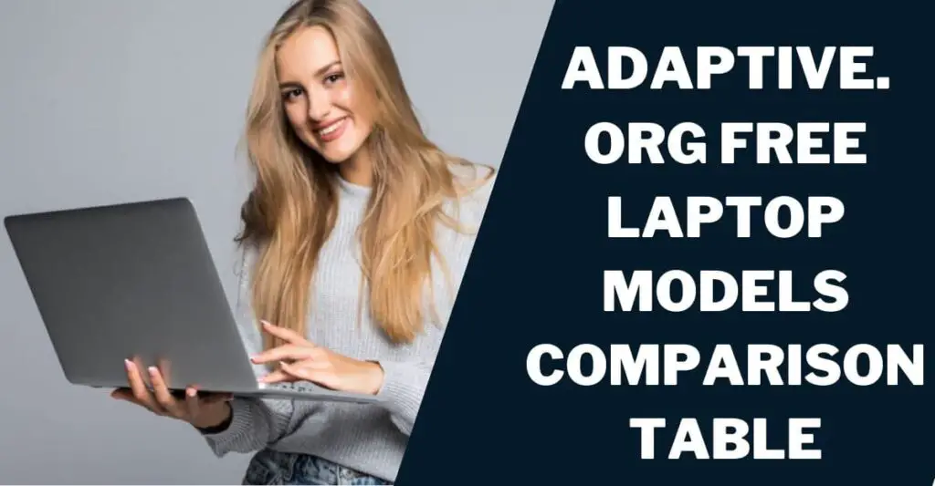 Adaptive.org Free Laptop Models Comparison Table