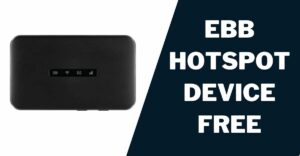 EBB Hotspot Device Free: How to Get, Top 5 Providers