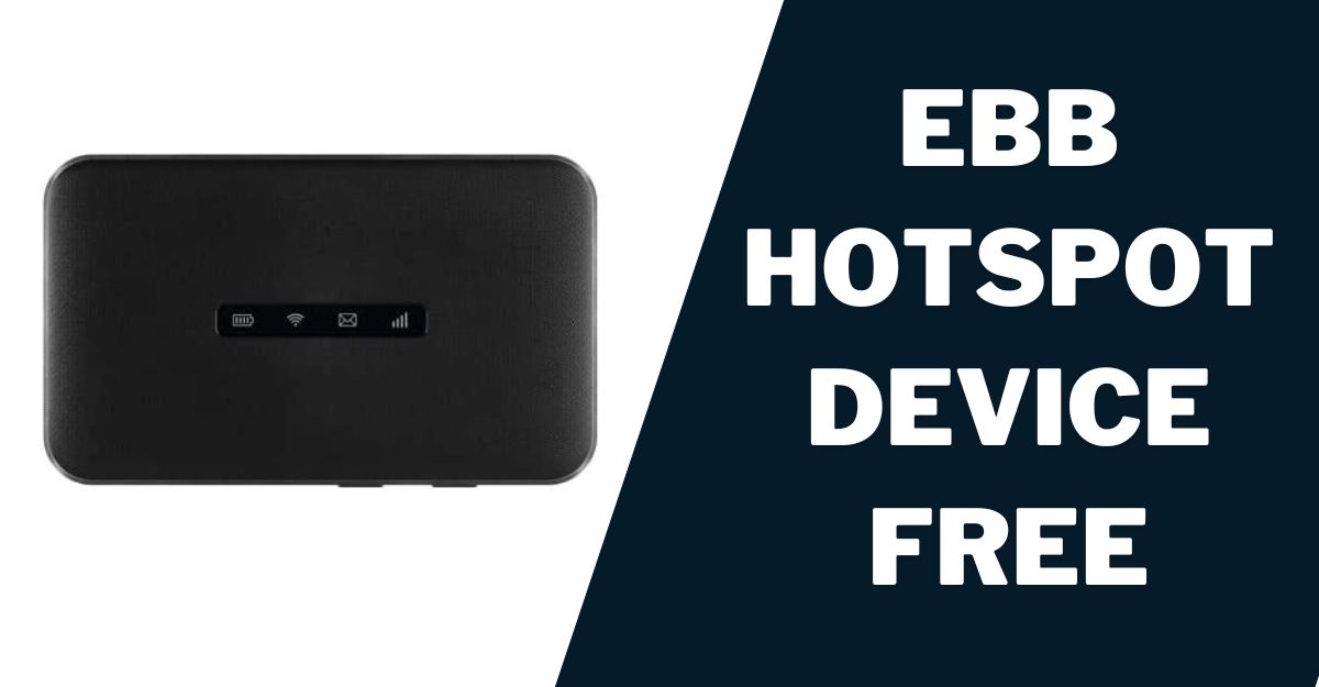 EBB Hotspot Device Free: How to Get, Top 5 Providers 1 EBB Hotspot Device Free