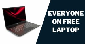 Everyone on Free Laptop: How to Get, Top 5 Models