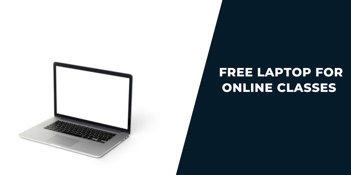 Free Laptop for Online Classes