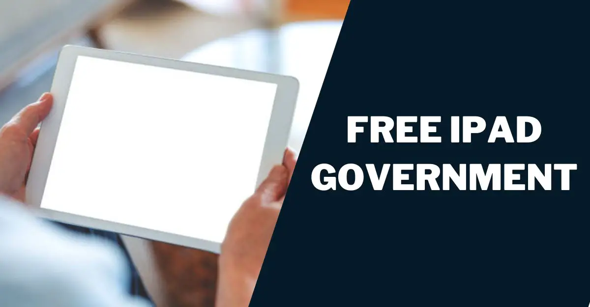 Free iPad With Phone: Top 5 Providers, How to Get 1 Free iPad Government