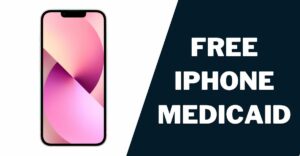 Free iPhone Medicaid: How to Get, Models Offered