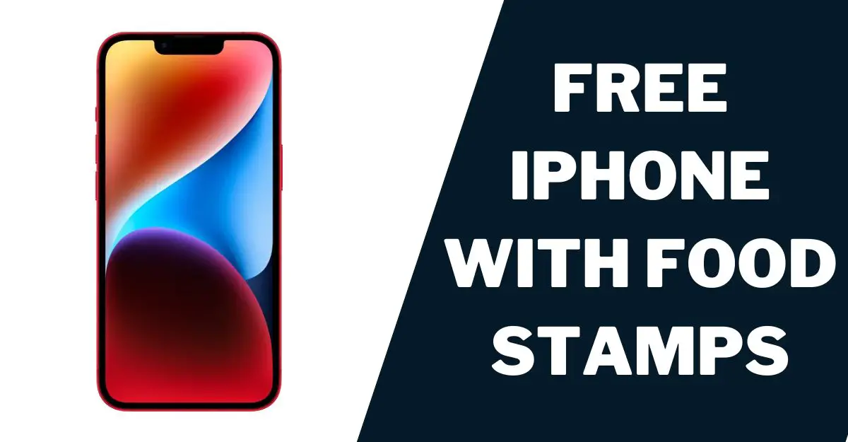 Free iPhone with Food Stamps, EBT: How to Get 1 Free iPhone with Food Stamps