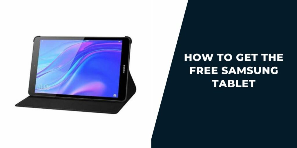 How to get the Free Samsung Tablet
