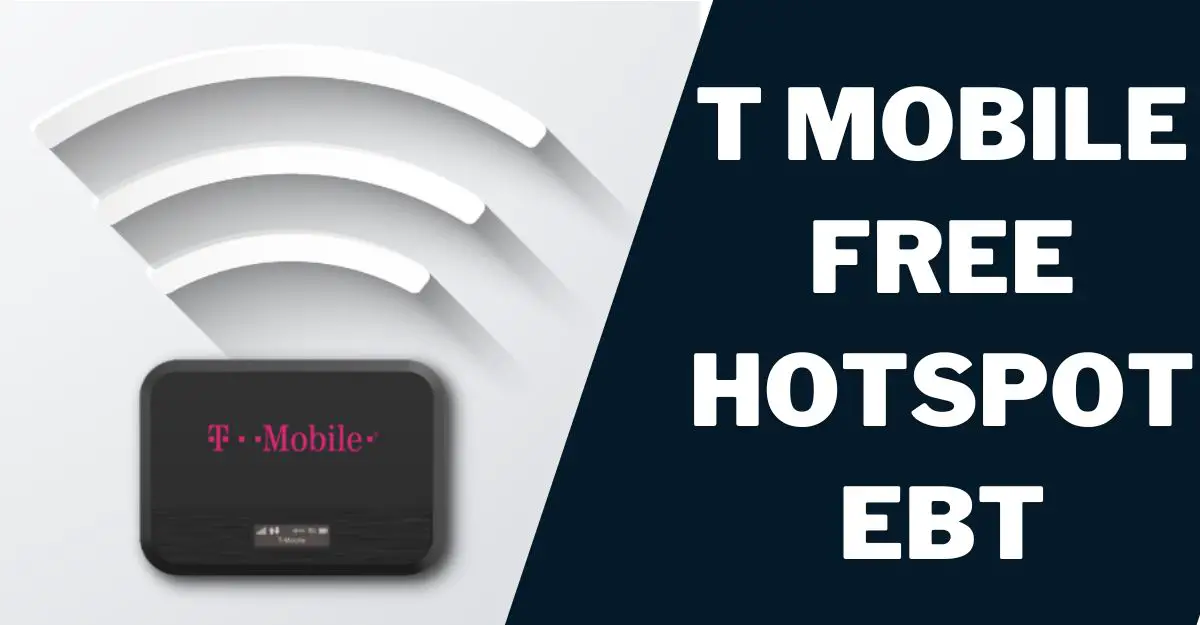 T Mobile Free Hotspot EBT: How to Get, Top Plans 1 T Mobile Free Hotspot EBT