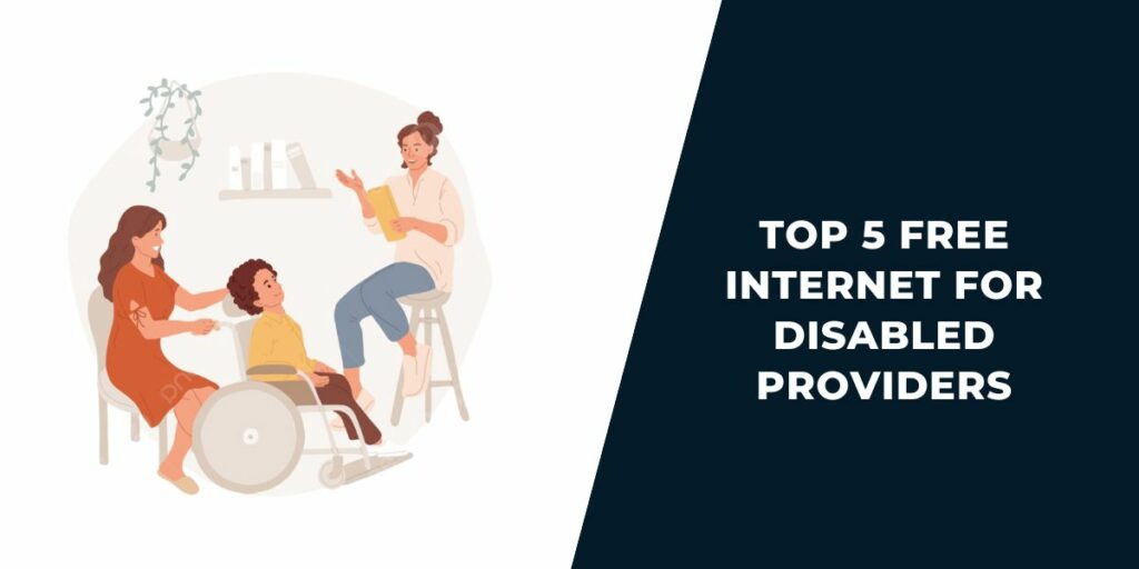 Top 5 Free Internet for Disabled Providers