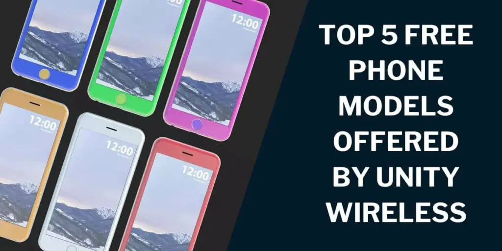 Top 5 Free Phone Models Offered By Unity Wireless