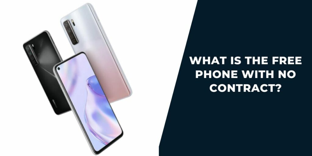 Free Phone with No Contract: How to Get, Top Providers 2 What is a Free Phone with No Contract?