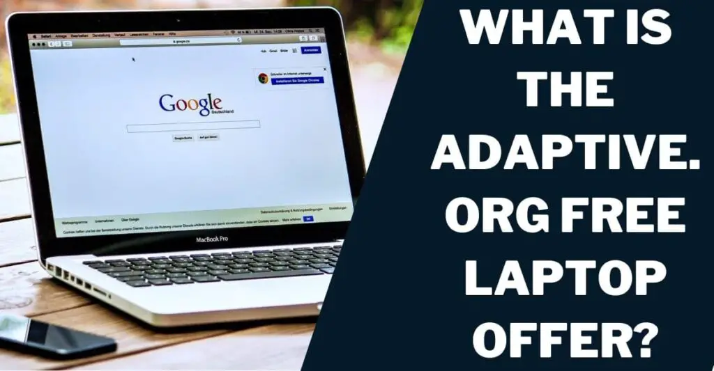 Adaptive.org Free Laptop: How to Get, Eligibility 2 What is the Adaptive.org Free Laptop Offer?