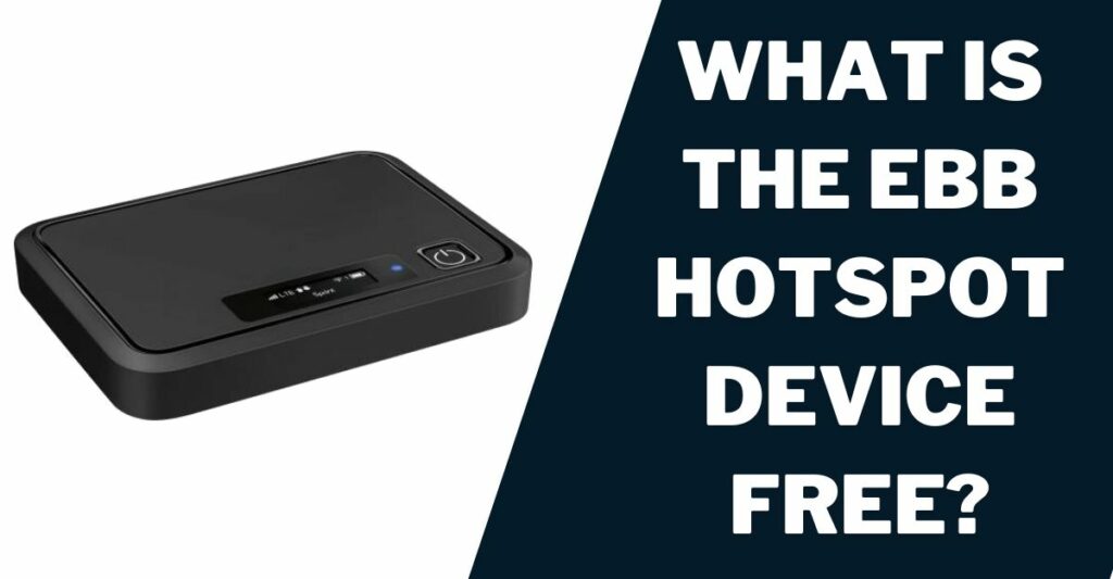 What is the EBB Hotspot Device Free?