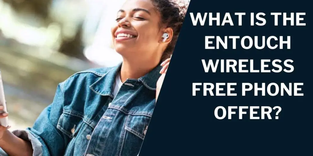What is the Entouch Wireless Free Phone Offer?