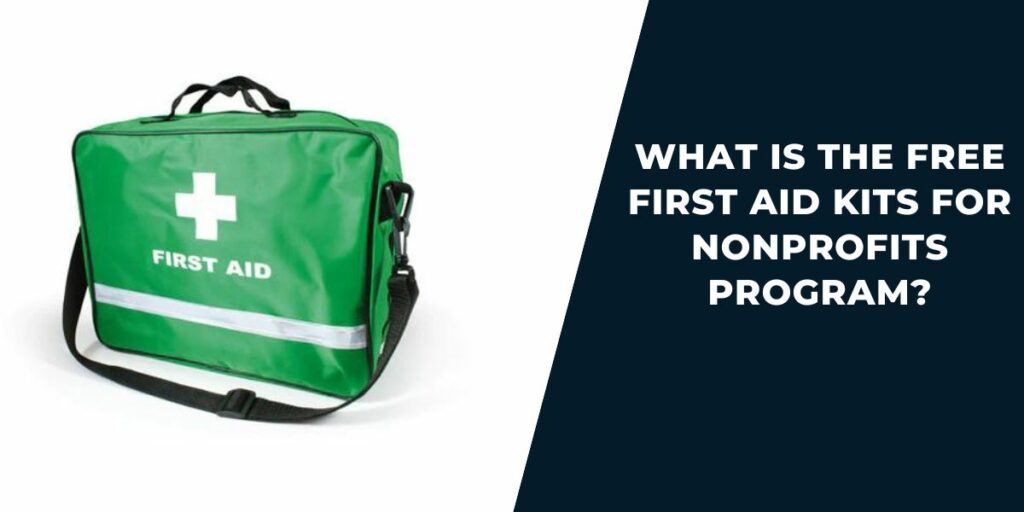 What is the Free First Aid Kits for Nonprofits program?