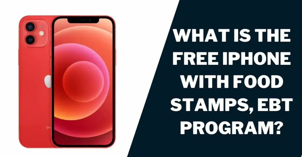 Free iPhone with Food Stamps, EBT: How to Get 2 What is the Free iPhone with Food Stamps, EBT Program?