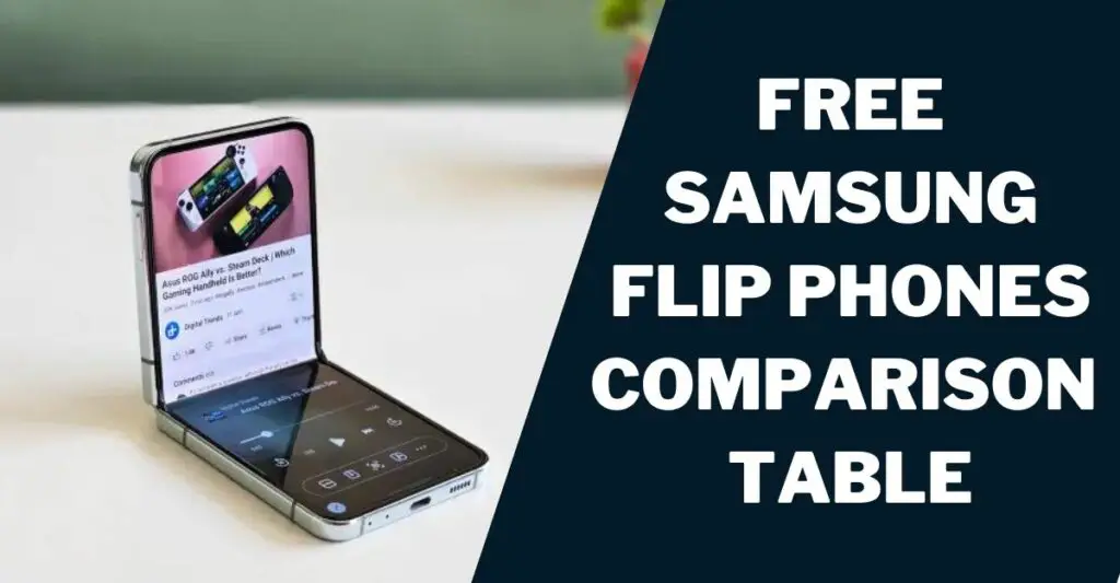 Free Galaxy Z Flip Government Phone (4,5): How to Get 3 Free Samsung Flip Phones Comparison Table