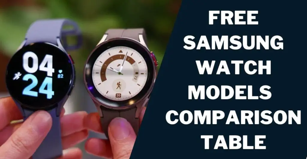 Free Samsung Watch Models Comparison Table