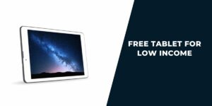 Free Tablet for Low Income: Top Providers & How to Get