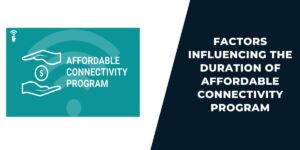 How Long Will Affordable Connectivity Program Last?