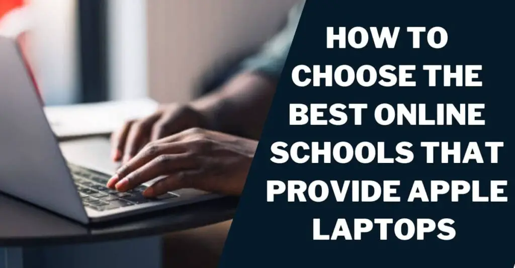 How to Choose the Best Online Schools That Provide Apple Laptops