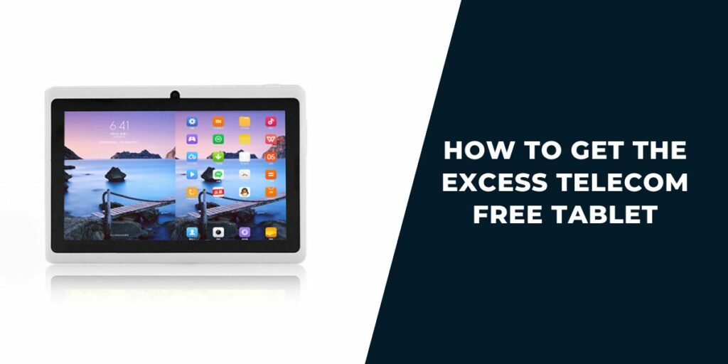How to Get the Excess Telecom Free Tablet