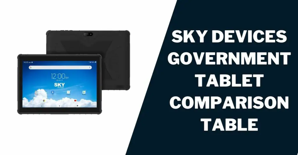 Sky Devices Government Tablet Comparison Table