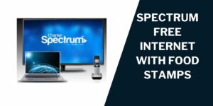 Spectrum Free Internet with Food Stamps: How to Get