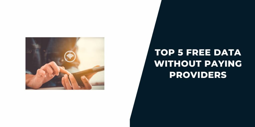 Top 5 Free Data without Paying Providers