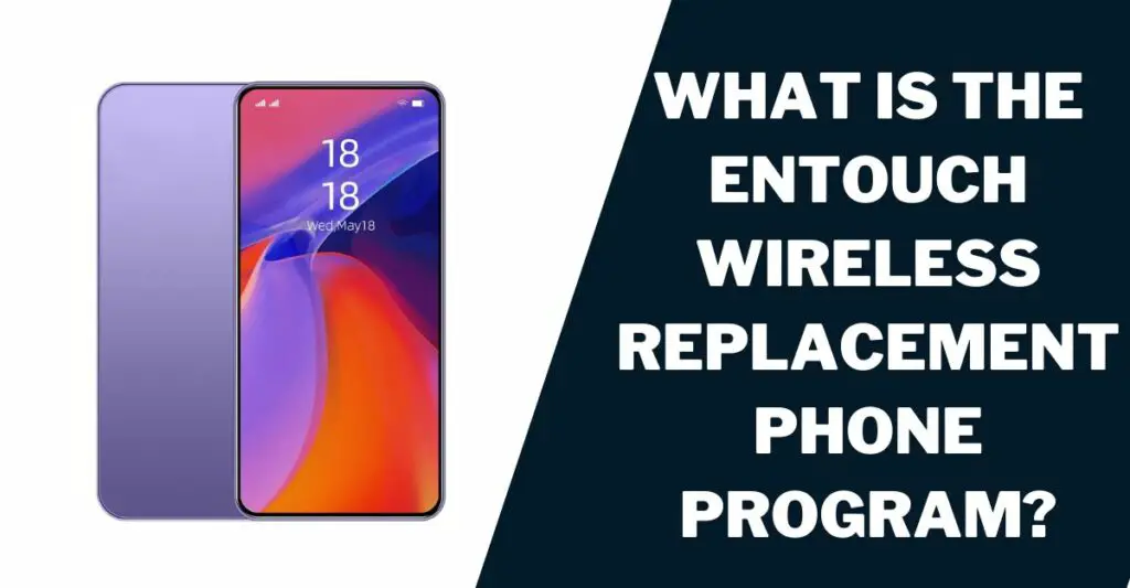 What is the Entouch Wireless Replacement Phone Program?