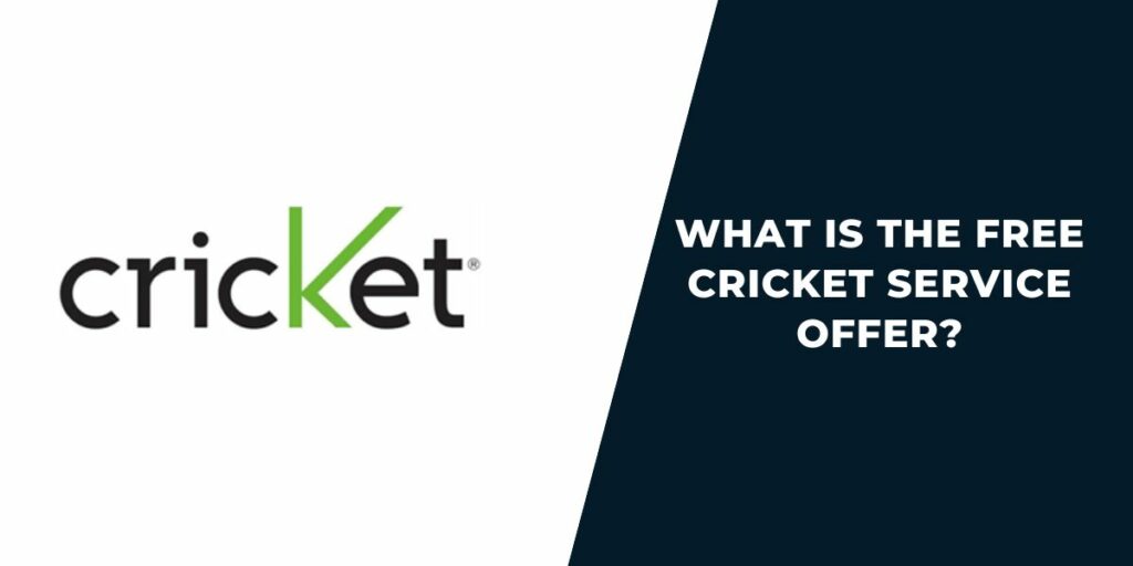 What is the Free Cricket Service offer?
