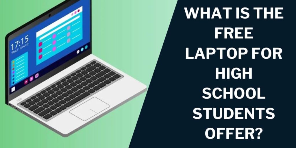 What is the Free Laptop for High School Students Offer?