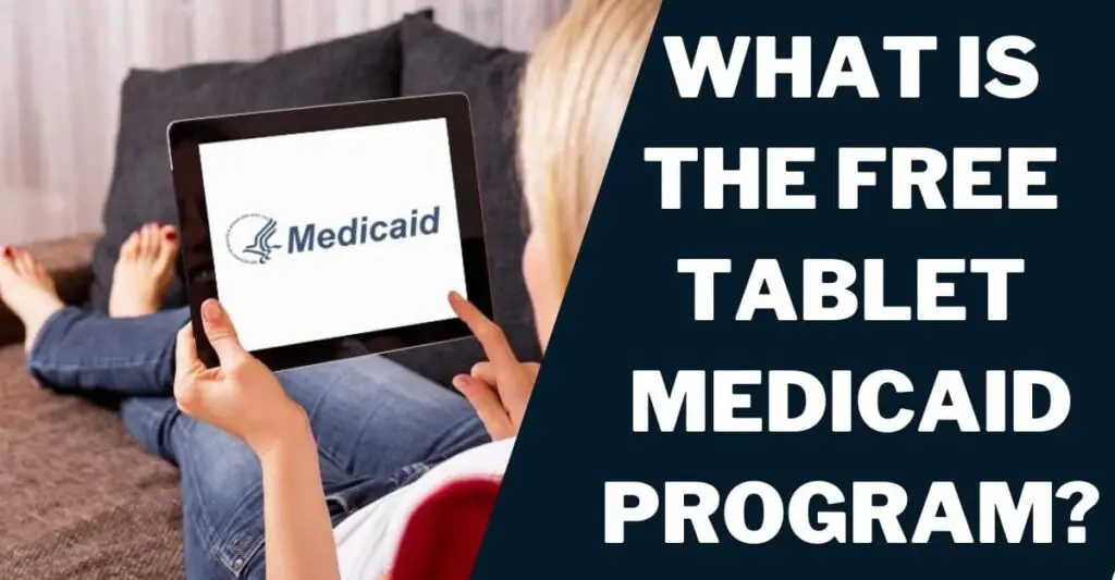 What is the Free Tablet Medicaid Program?