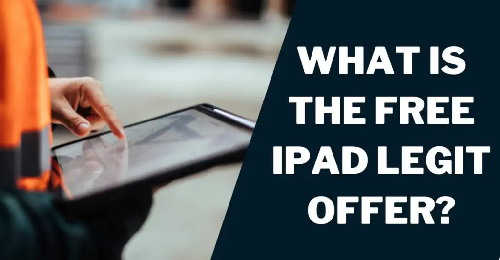 What is the Free iPad Legit Offer?