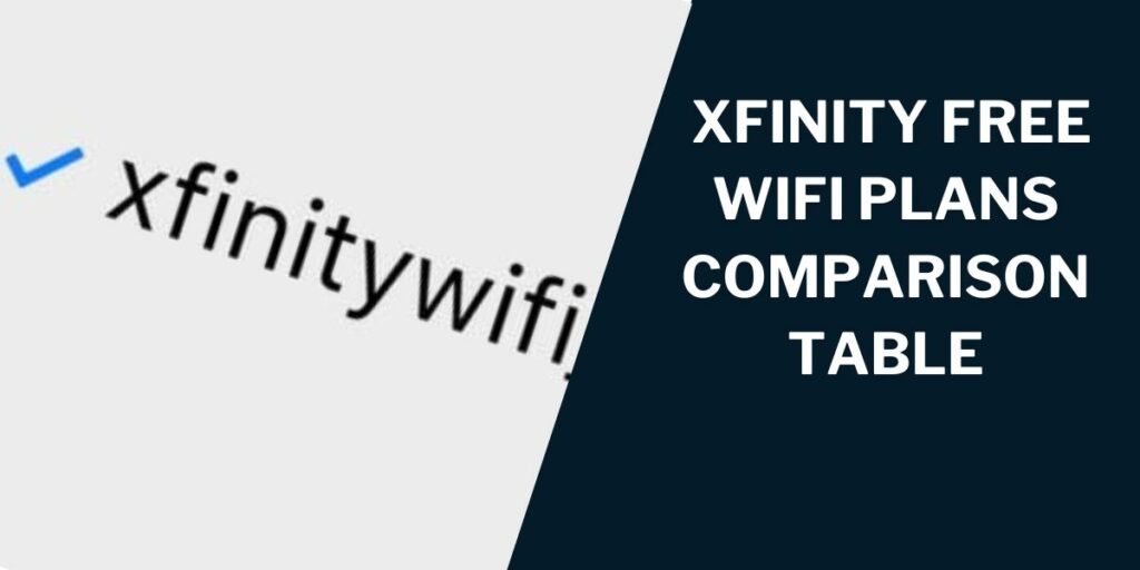 Xfinity Free WiFi Plans Comparison Table