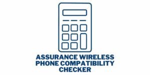 Assurance Wireless Phone Compatibility Checker Tool