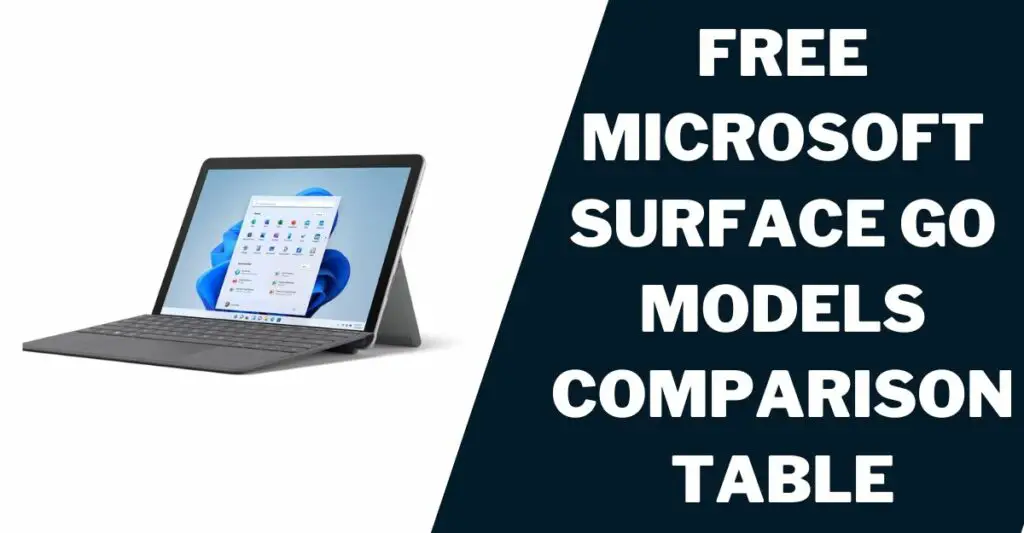 Free Surface Go: How to Get 3 Free Microsoft Surface Go Models Comparison Table