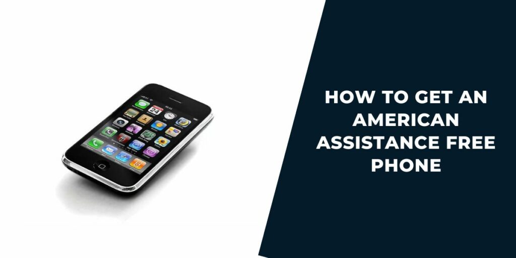 How to Get an American Assistance Free Phone