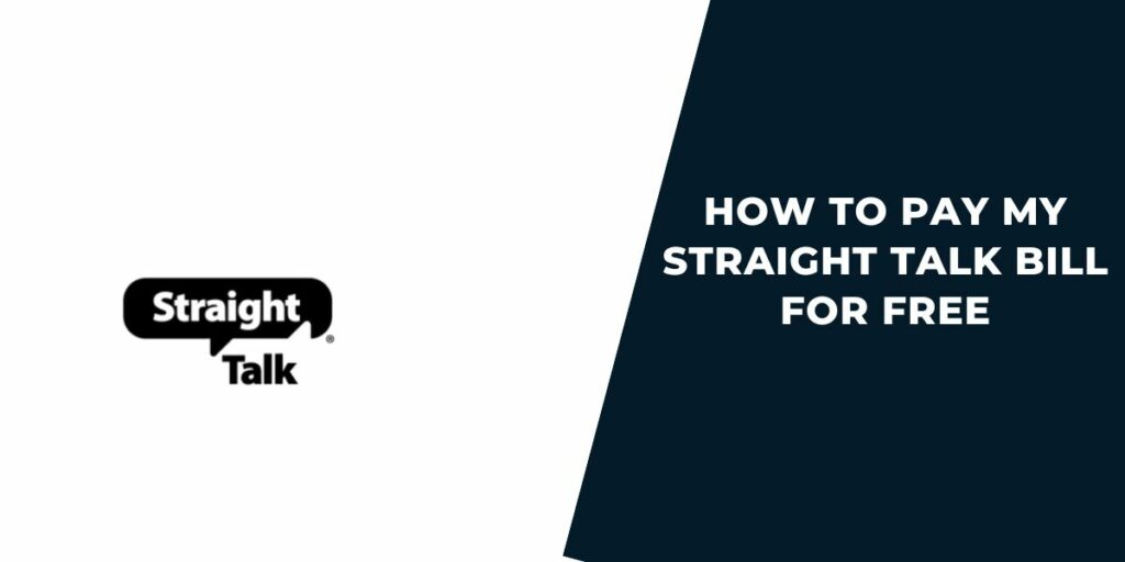 Straight Talk Pay My Bill for Free: Top Ways 3 How to Pay My Straight Talk Bill for Free