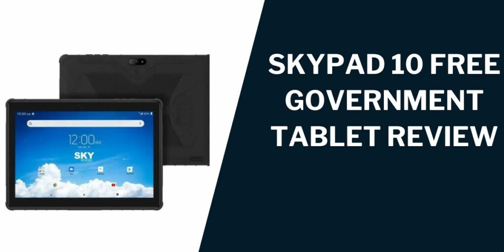 Skypad 10 Free Government Tablet Review