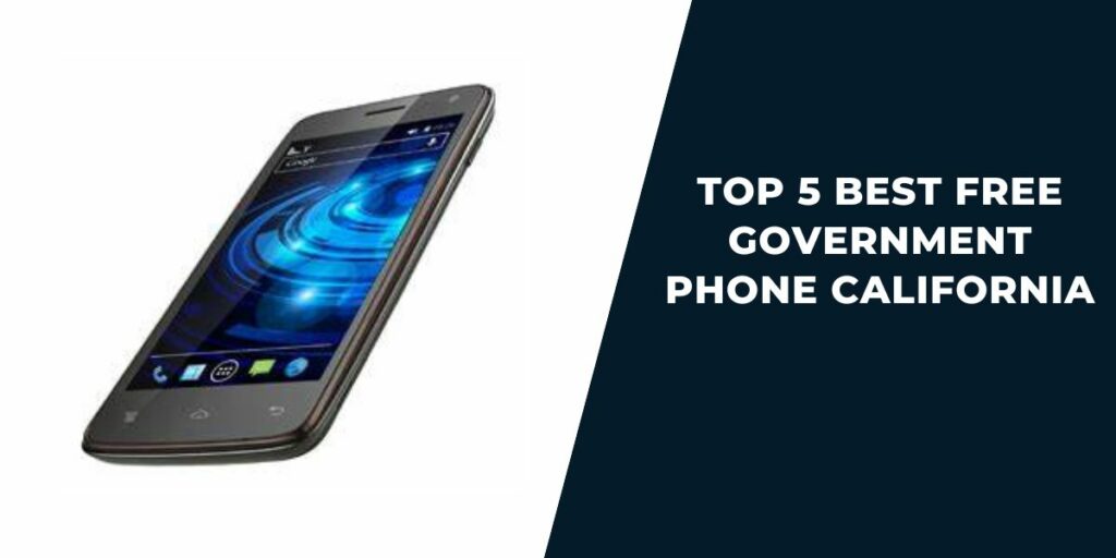 Top 5 Best Free Government Phone California