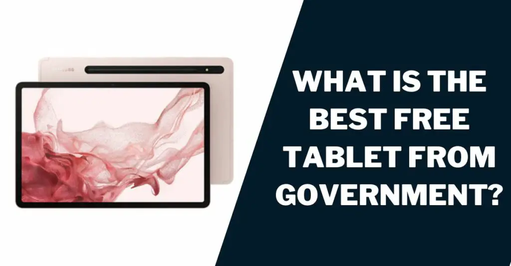 Best Free Government Tablet 2025: Top 5 Reviews, Comparison 2 Best Free Government Tablet
