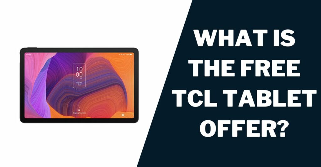 What is the Free TCL Tablet Offer