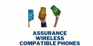 Assurance Wireless Compatible Phones: List of All